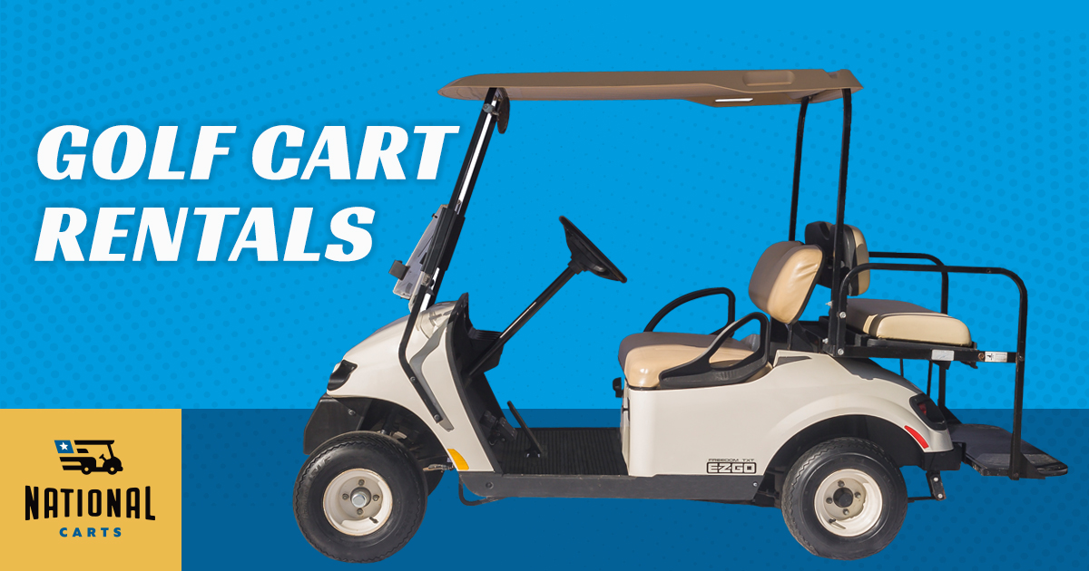 3,000+ Rental Golf Carts At Your Service - National Carts