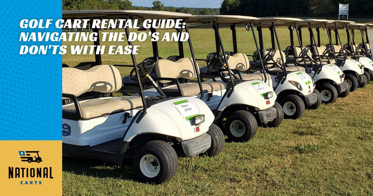 Golf Cart Rental Guide: Navigating the Do’s and Don’ts with Ease